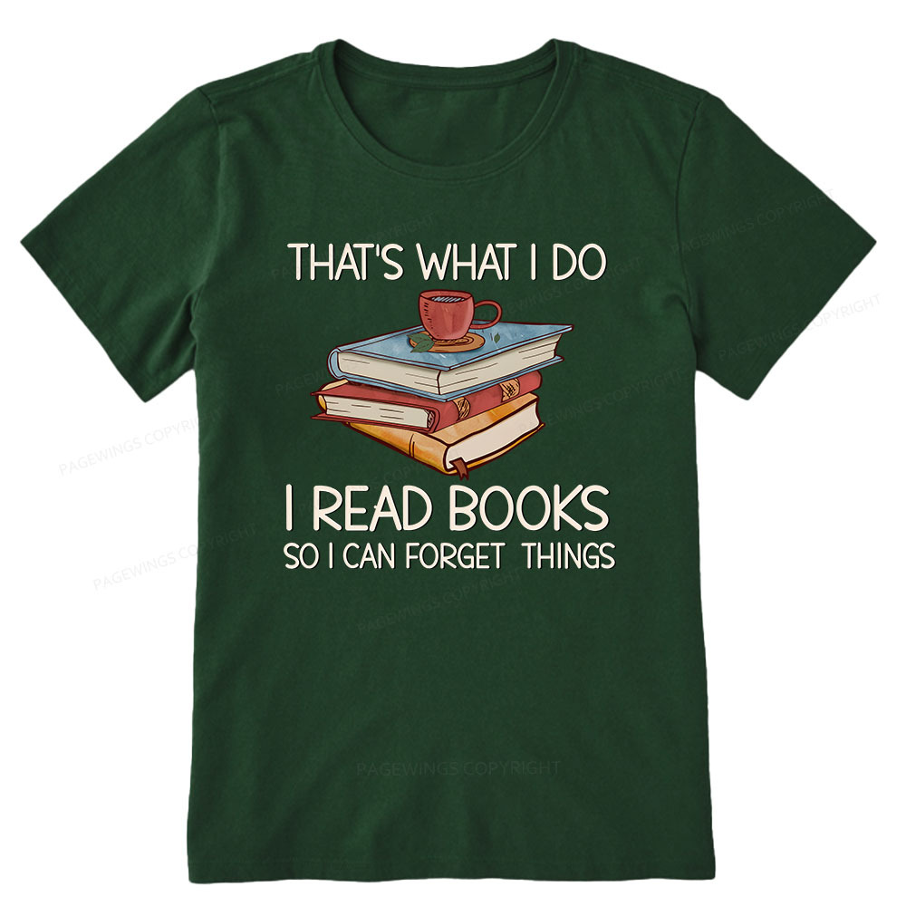 Pagewings That's What I Do I Read Books So I Can Forget Things Unisex Classic T-shirt