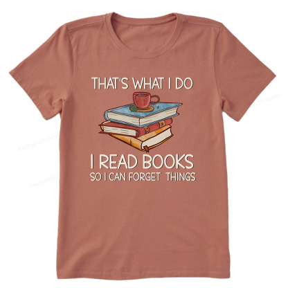 Pagewings That's What I Do I Read Books So I Can Forget Things Unisex Classic T-shirt