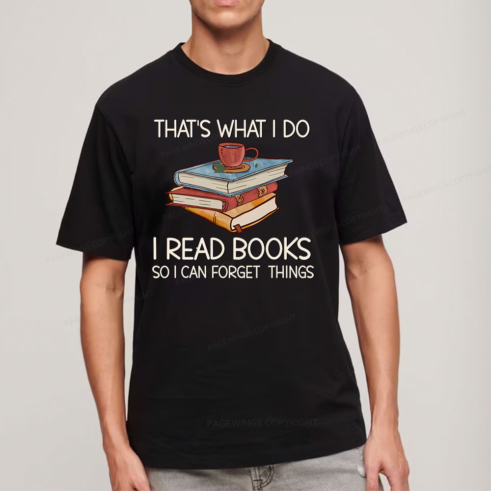 Pagewings That's What I Do I Read Books So I Can Forget Things Unisex Classic T-shirt