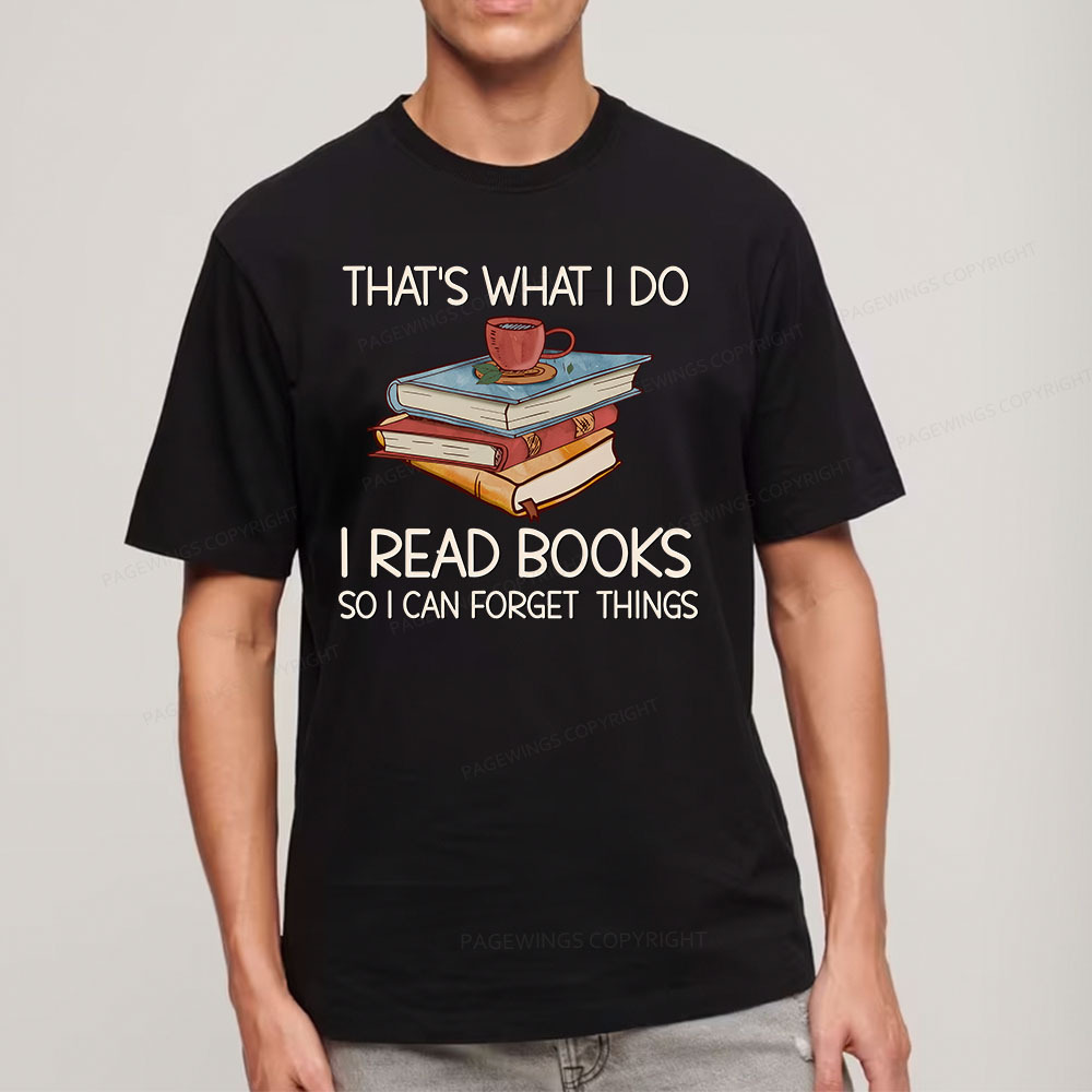 Pagewings That's What I Do I Read Books So I Can Forget Things Unisex Classic T-shirt