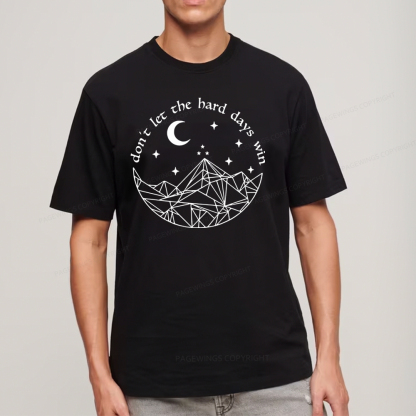 Pagewings Don’t Let the Hard Days Win Unisex Classic T-shirt