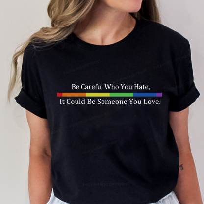 Pagewings Beware Who You Hate—May Be A Loved One Unisex Classic T-shirt