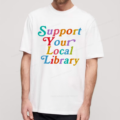 Pagewings Support Your Local Library Unisex Classic T-shirt