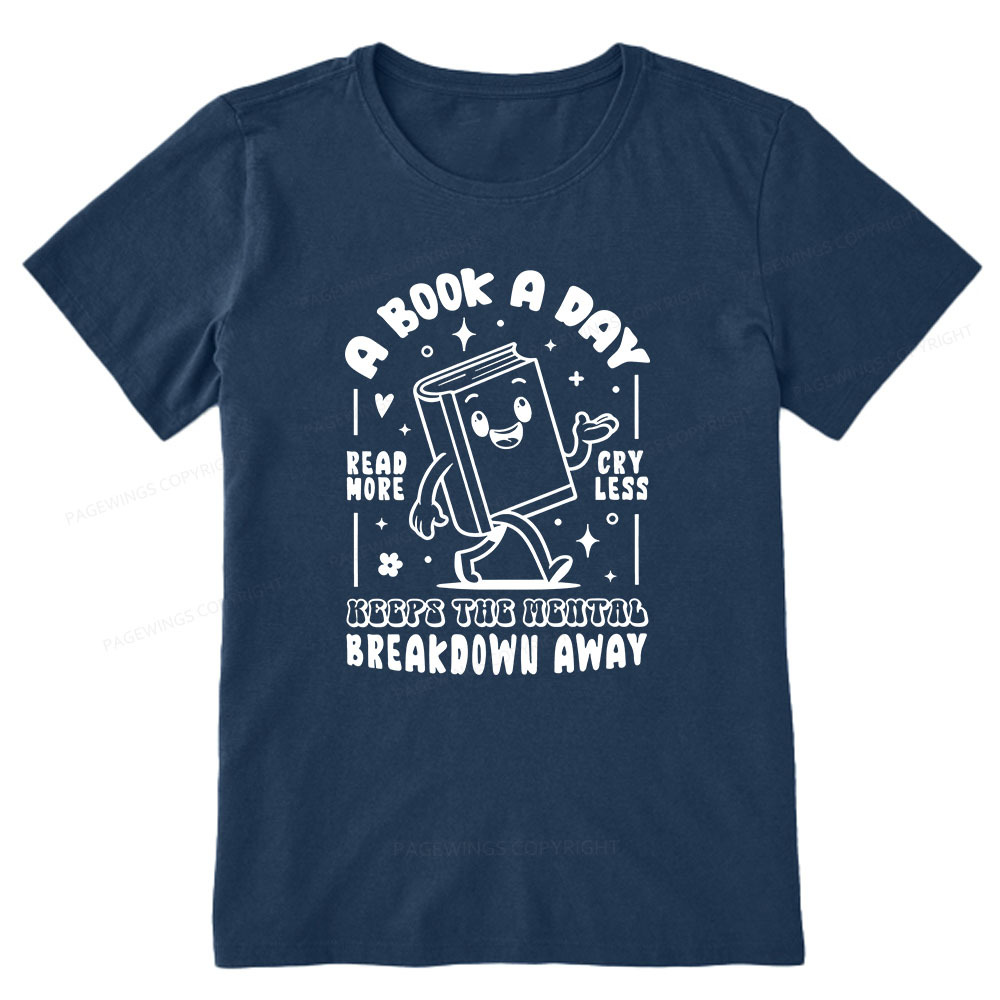 Pagewings A Book A Day Keeps The Mental Breakdown Away Unisex Classic T-shirt