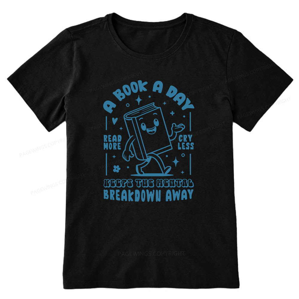 Pagewings A Book A Day Keeps The Mental Breakdown Away Unisex Classic T-shirt