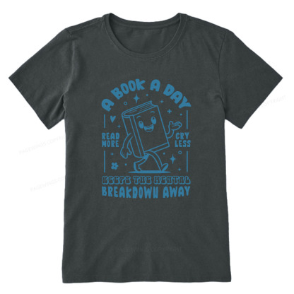 Pagewings A Book A Day Keeps The Mental Breakdown Away Unisex Classic T-shirt