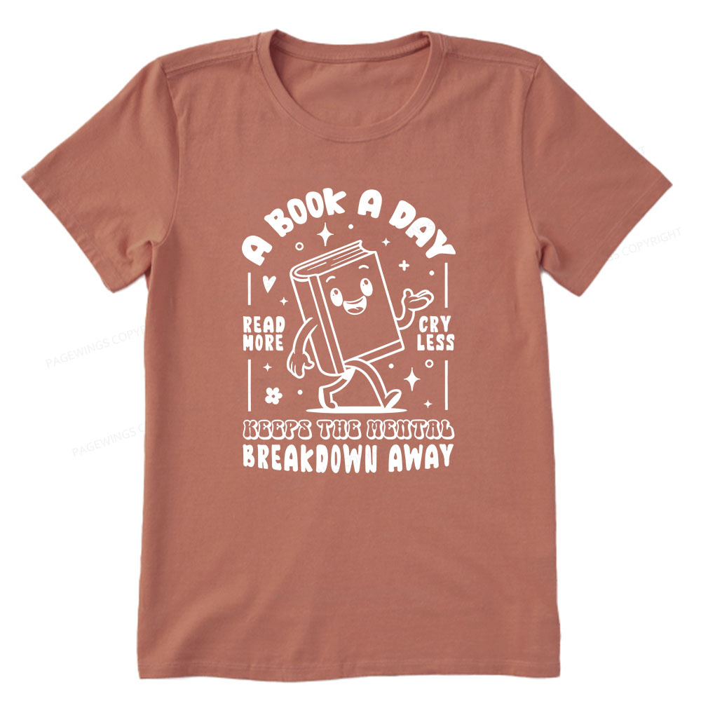 Pagewings A Book A Day Keeps The Mental Breakdown Away Unisex Classic T-shirt