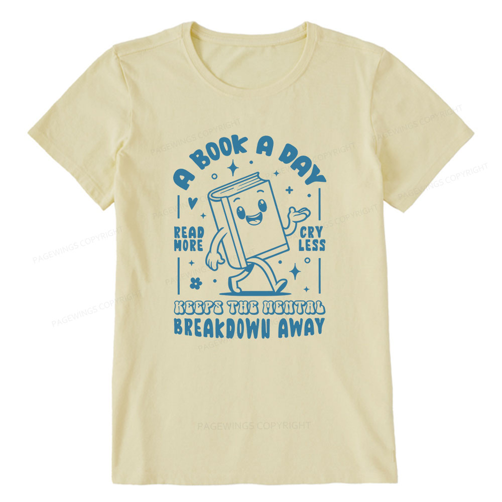 Pagewings A Book A Day Keeps The Mental Breakdown Away Unisex Classic T-shirt