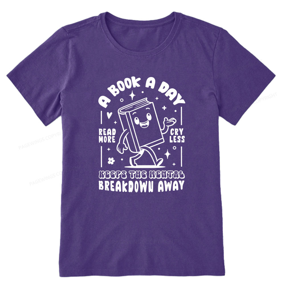Pagewings A Book A Day Keeps The Mental Breakdown Away Unisex Classic T-shirt