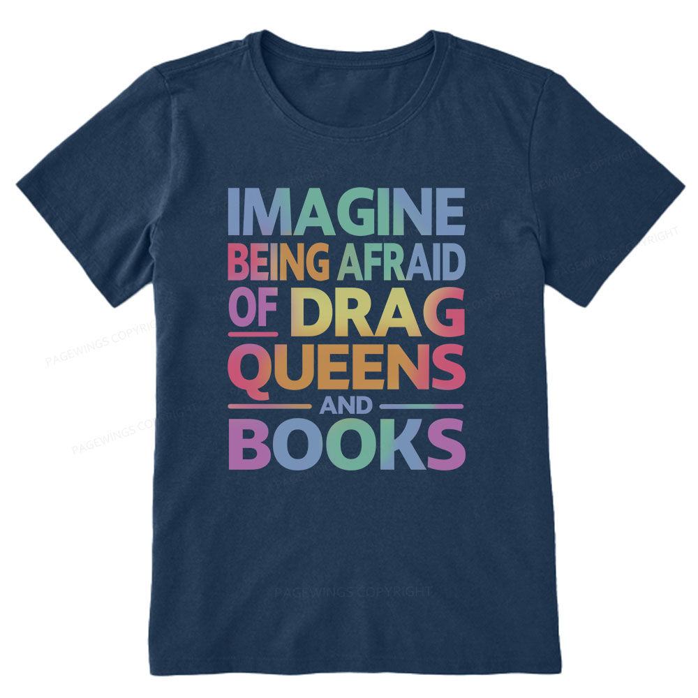 Pagewings Imagine Being Afraid Of Drag Queens And Books Unisex Classic T-shirt