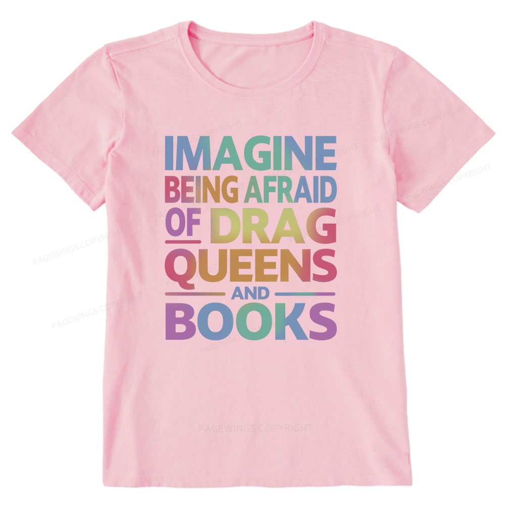 Pagewings Imagine Being Afraid Of Drag Queens And Books Unisex Classic T-shirt