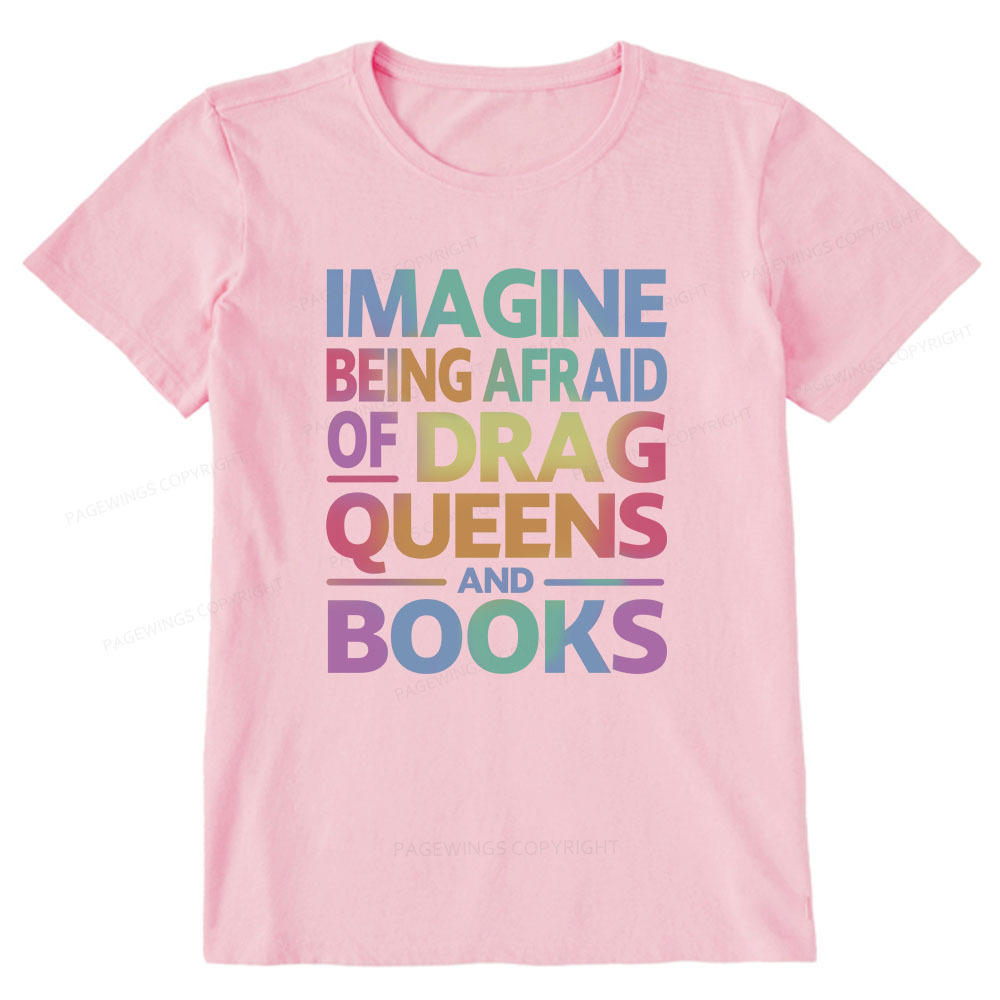 Pagewings Imagine Being Afraid Of Drag Queens And Books Unisex Classic T-shirt
