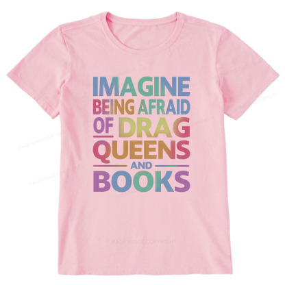 Pagewings Imagine Being Afraid Of Drag Queens And Books Unisex Classic T-shirt