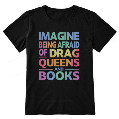 Pagewings Imagine Being Afraid Of Drag Queens And Books Unisex Classic T-shirt