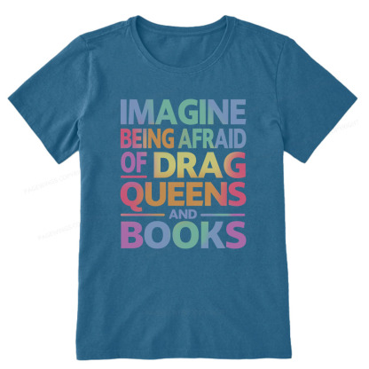 Pagewings Imagine Being Afraid Of Drag Queens And Books Unisex Classic T-shirt