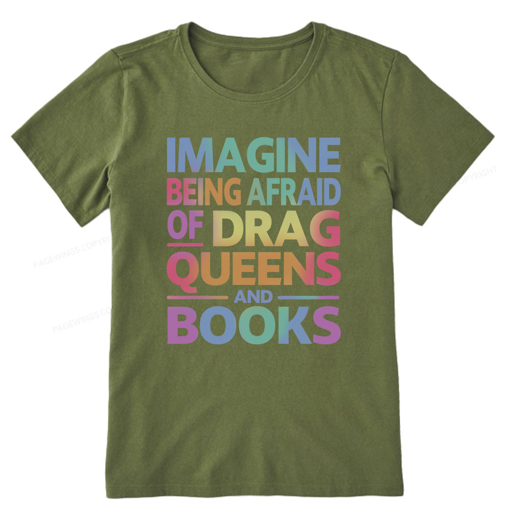Pagewings Imagine Being Afraid Of Drag Queens And Books Unisex Classic T-shirt