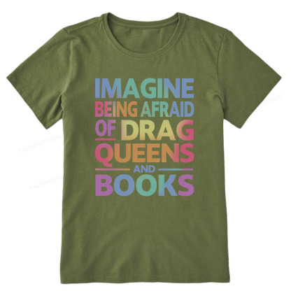 Pagewings Imagine Being Afraid Of Drag Queens And Books Unisex Classic T-shirt