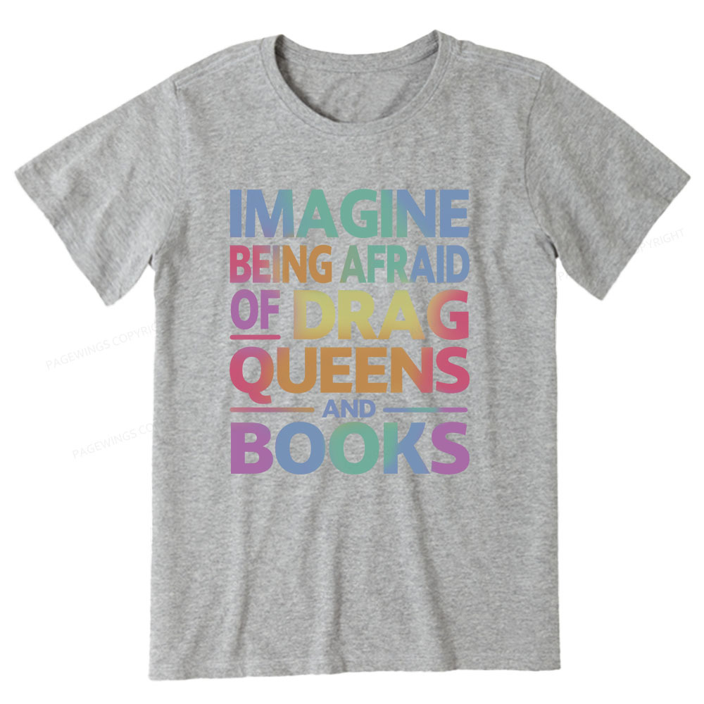 Pagewings Imagine Being Afraid Of Drag Queens And Books Unisex Classic T-shirt