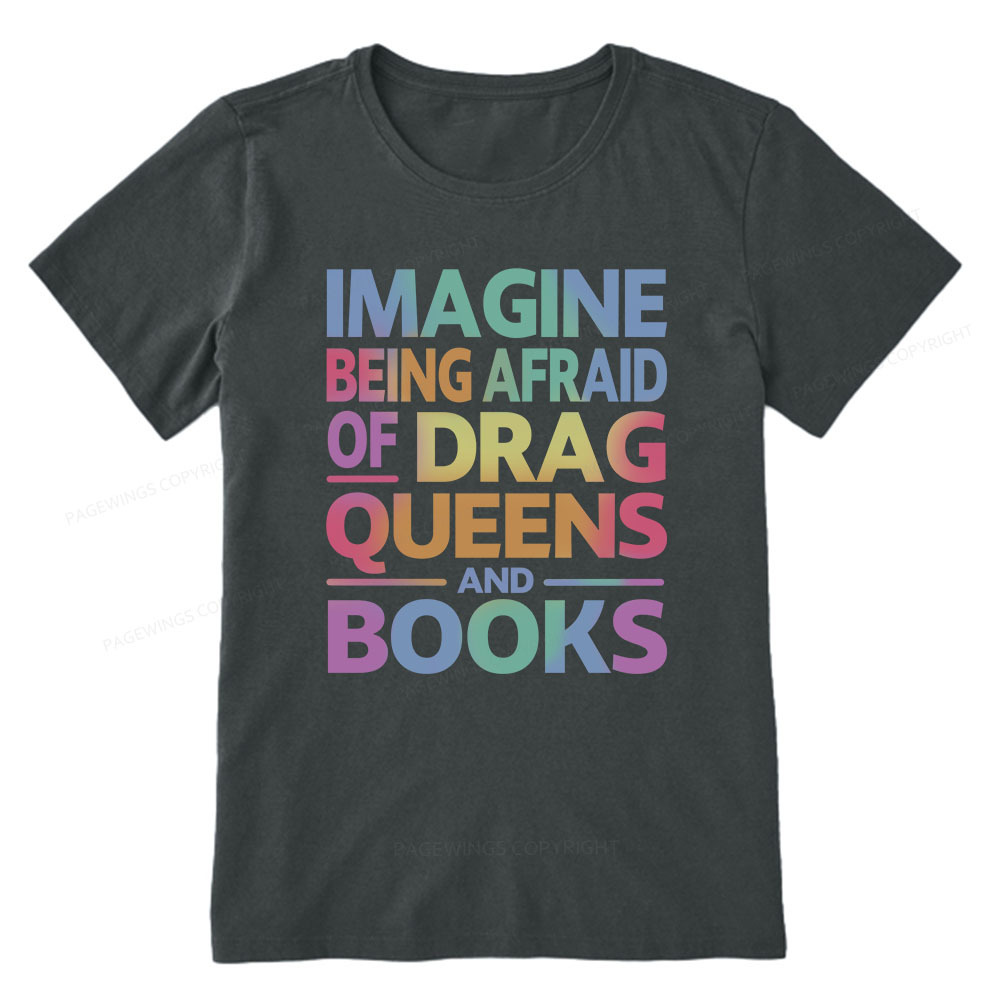 Pagewings Imagine Being Afraid Of Drag Queens And Books Unisex Classic T-shirt