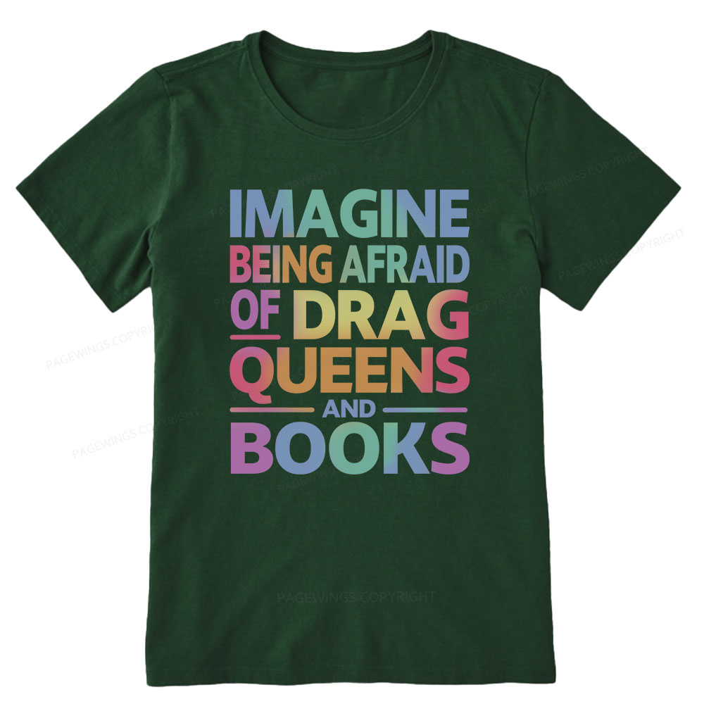 Pagewings Imagine Being Afraid Of Drag Queens And Books Unisex Classic T-shirt