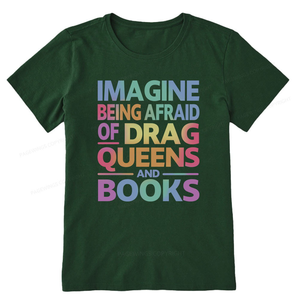 Pagewings Imagine Being Afraid Of Drag Queens And Books Unisex Classic T-shirt