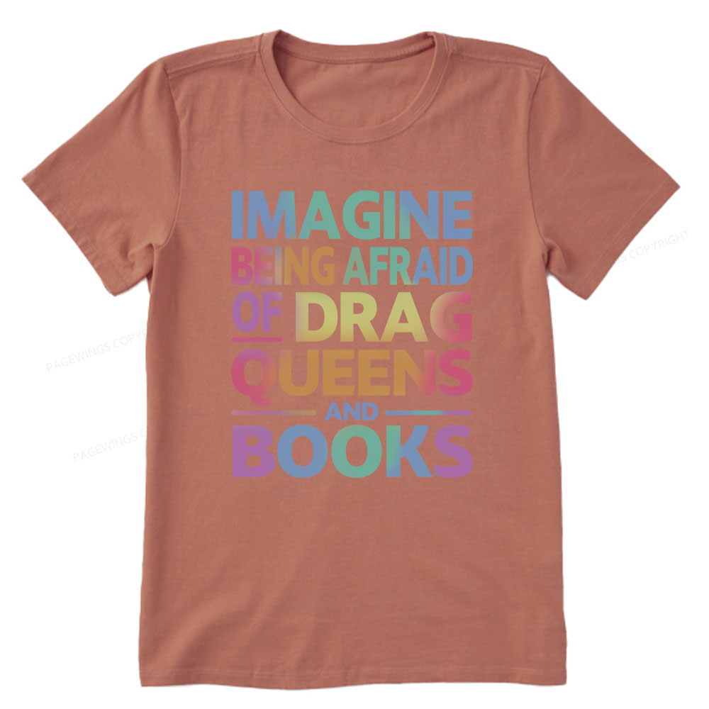 Pagewings Imagine Being Afraid Of Drag Queens And Books Unisex Classic T-shirt