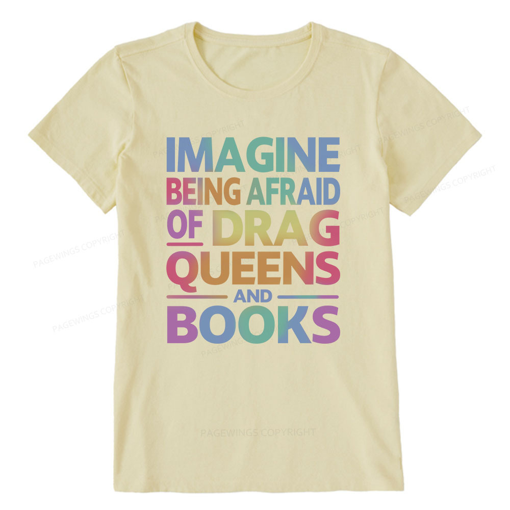 Pagewings Imagine Being Afraid Of Drag Queens And Books Unisex Classic T-shirt