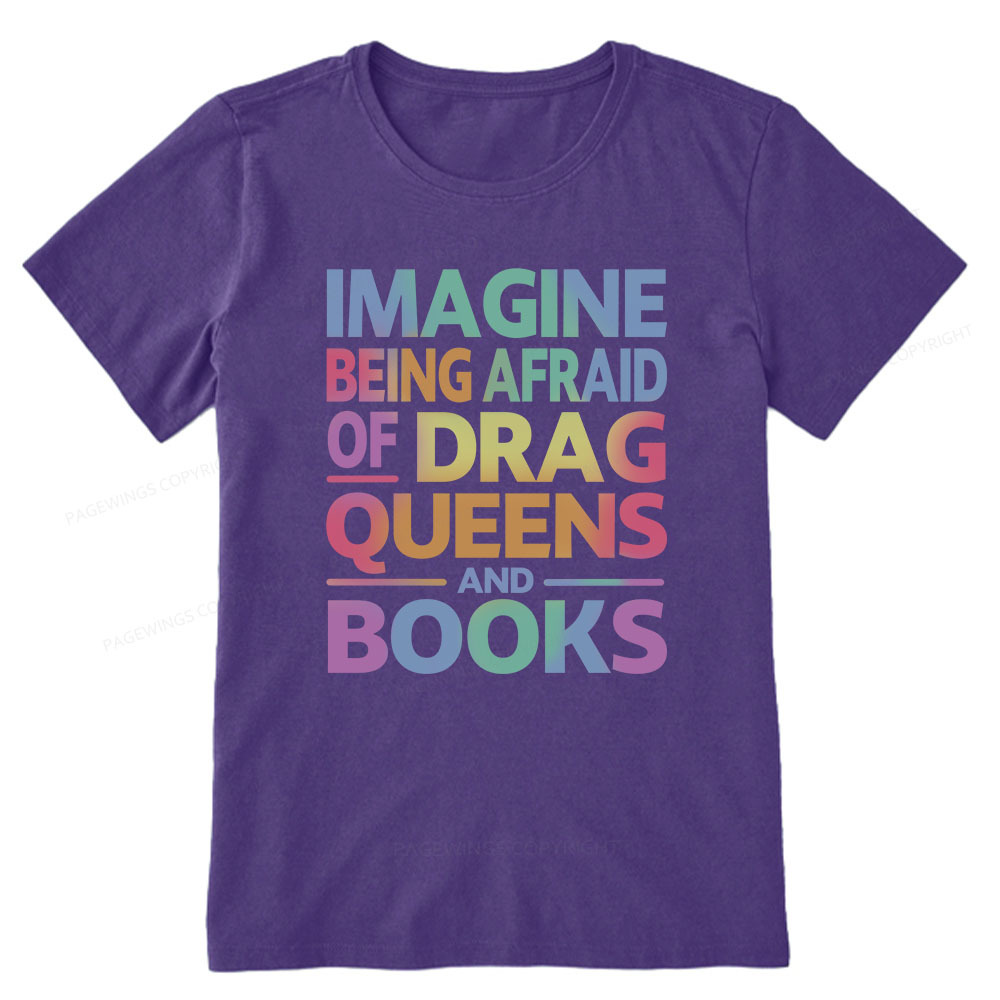 Pagewings Imagine Being Afraid Of Drag Queens And Books Unisex Classic T-shirt