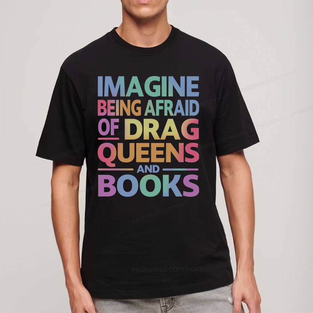 Pagewings Imagine Being Afraid Of Drag Queens And Books Unisex Classic T-shirt