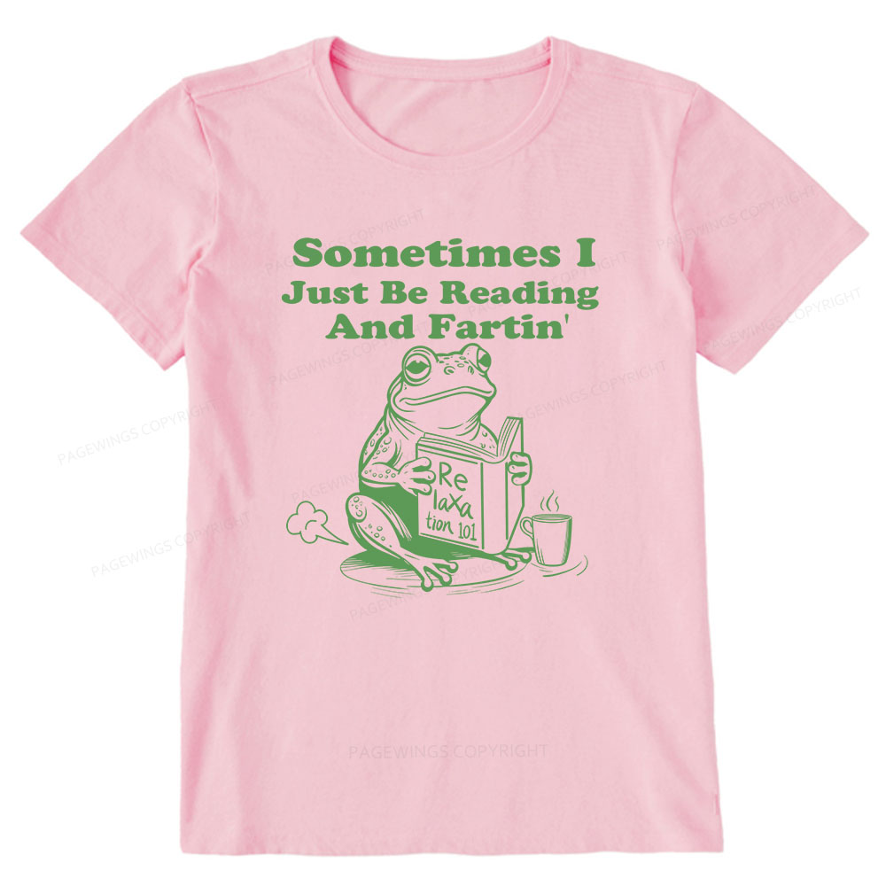 Pagewings Sometimes I Just Be Reading and Fartin Unisex Classic T-shirt