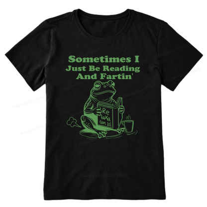 Pagewings Sometimes I Just Be Reading and Fartin Unisex Classic T-shirt