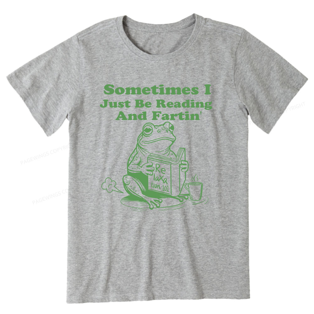 Pagewings Sometimes I Just Be Reading and Fartin Unisex Classic T-shirt