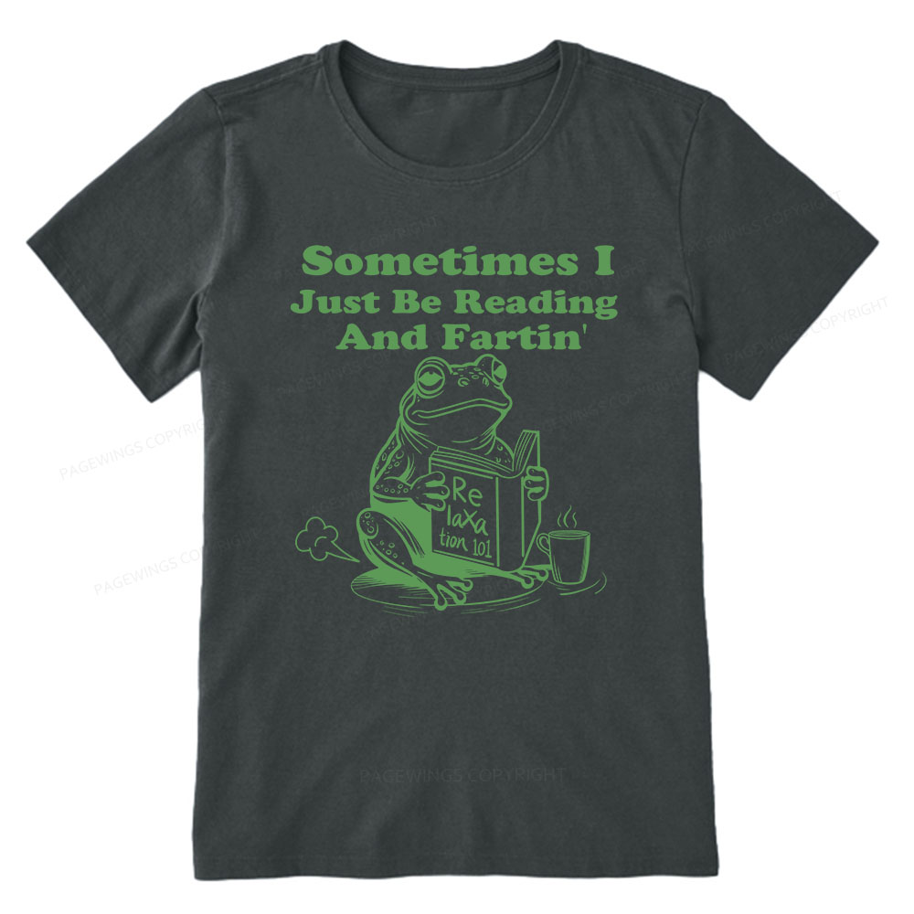 Pagewings Sometimes I Just Be Reading and Fartin Unisex Classic T-shirt
