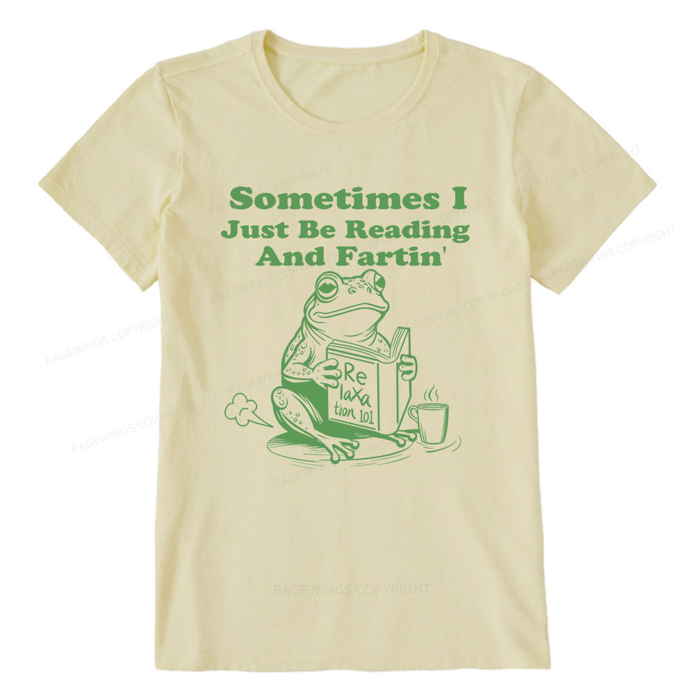 Pagewings Sometimes I Just Be Reading and Fartin Unisex Classic T-shirt