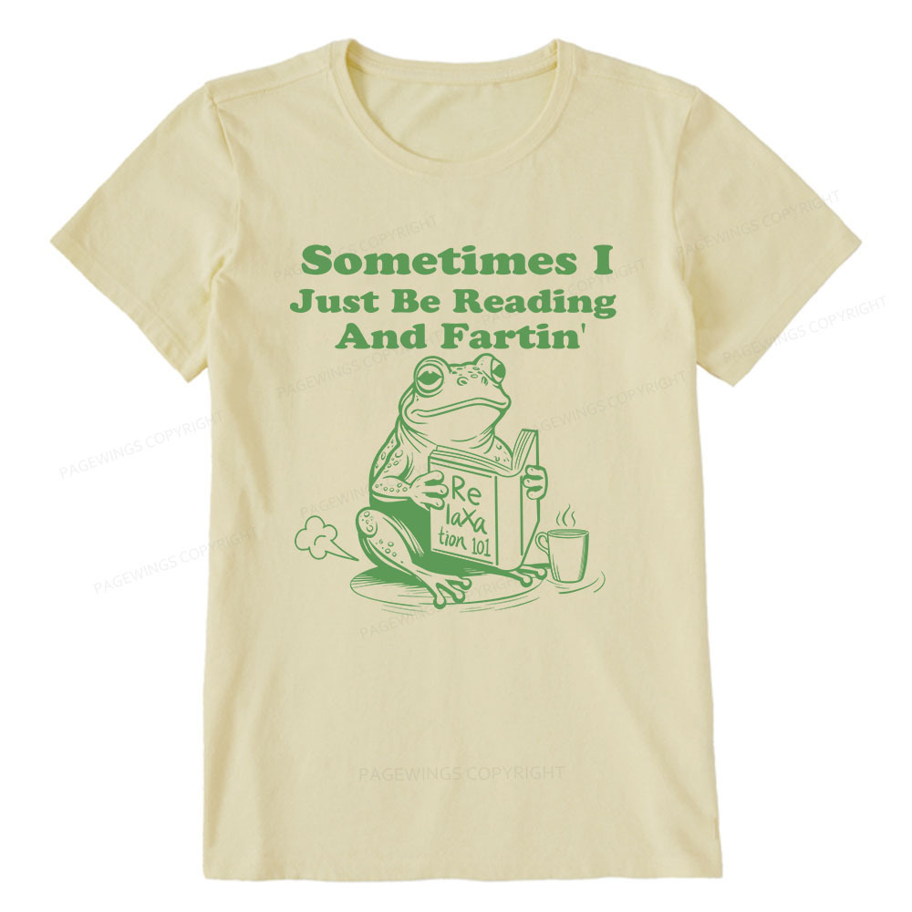 Pagewings Sometimes I Just Be Reading and Fartin Unisex Classic T-shirt