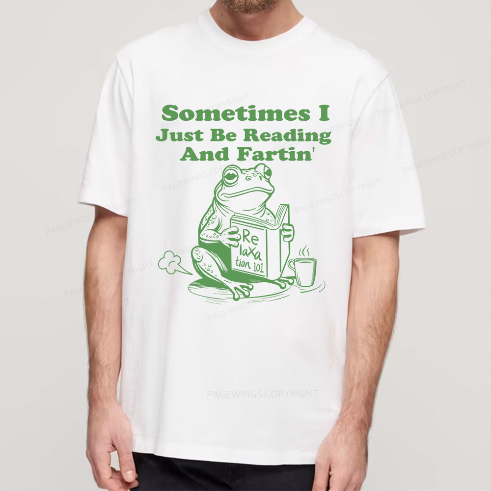 Pagewings Sometimes I Just Be Reading and Fartin Unisex Classic T-shirt