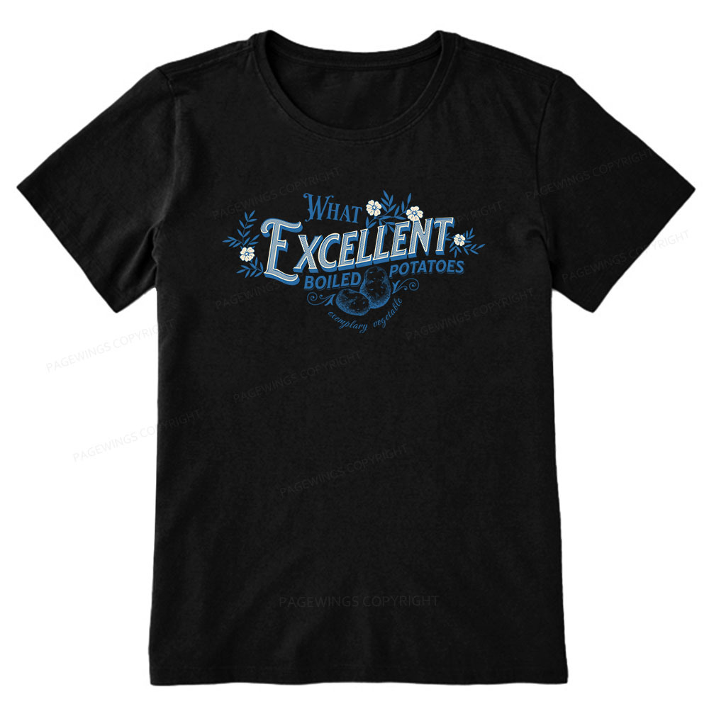 Pagewings What Excellent Boiled Potatoes Unisex Classic T-shirt
