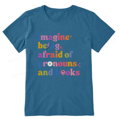 Pagewings Imagine Being Afraid Of Pronouns And Books Unisex Classic T-shirt