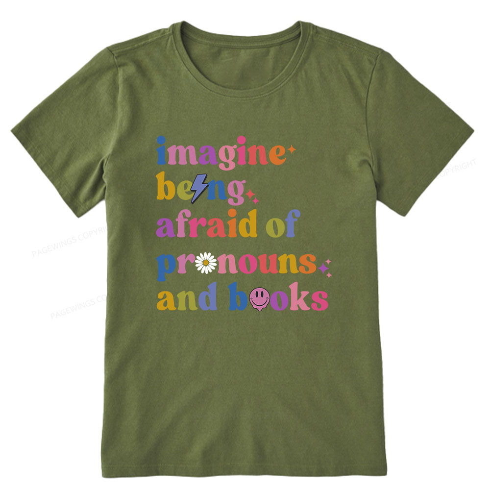 Pagewings Imagine Being Afraid Of Pronouns And Books Unisex Classic T-shirt