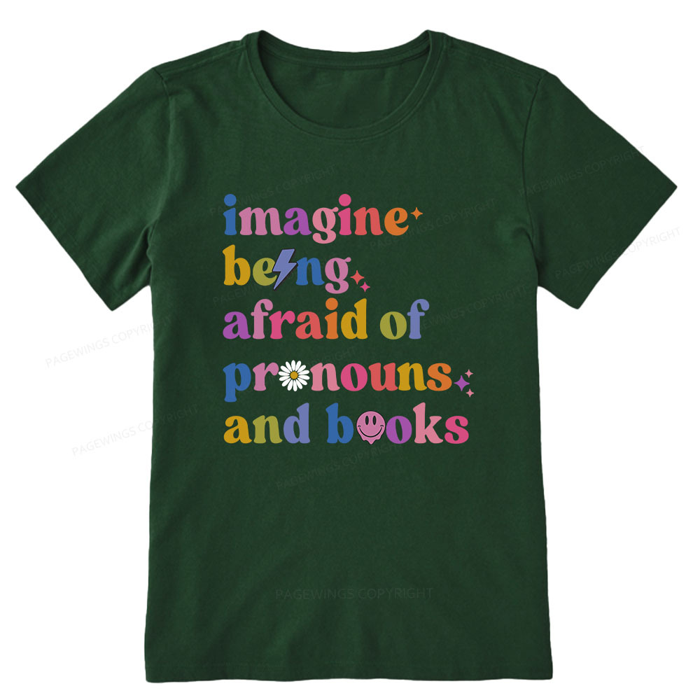 Pagewings Imagine Being Afraid Of Pronouns And Books Unisex Classic T-shirt