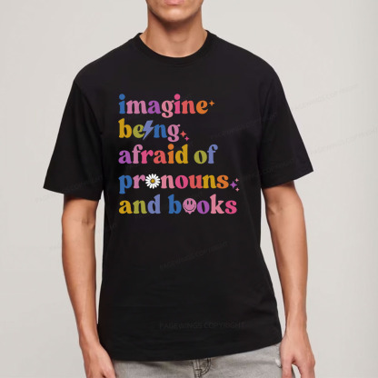 Pagewings Imagine Being Afraid Of Pronouns And Books Unisex Classic T-shirt