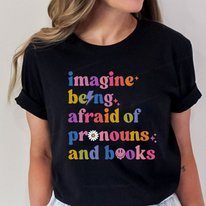 Pagewings Imagine Being Afraid Of Pronouns And Books Unisex Classic T-shirt