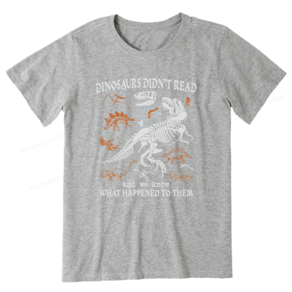 Pagewings Dinosaurs Did Not Read Unisex Classic T-shirt