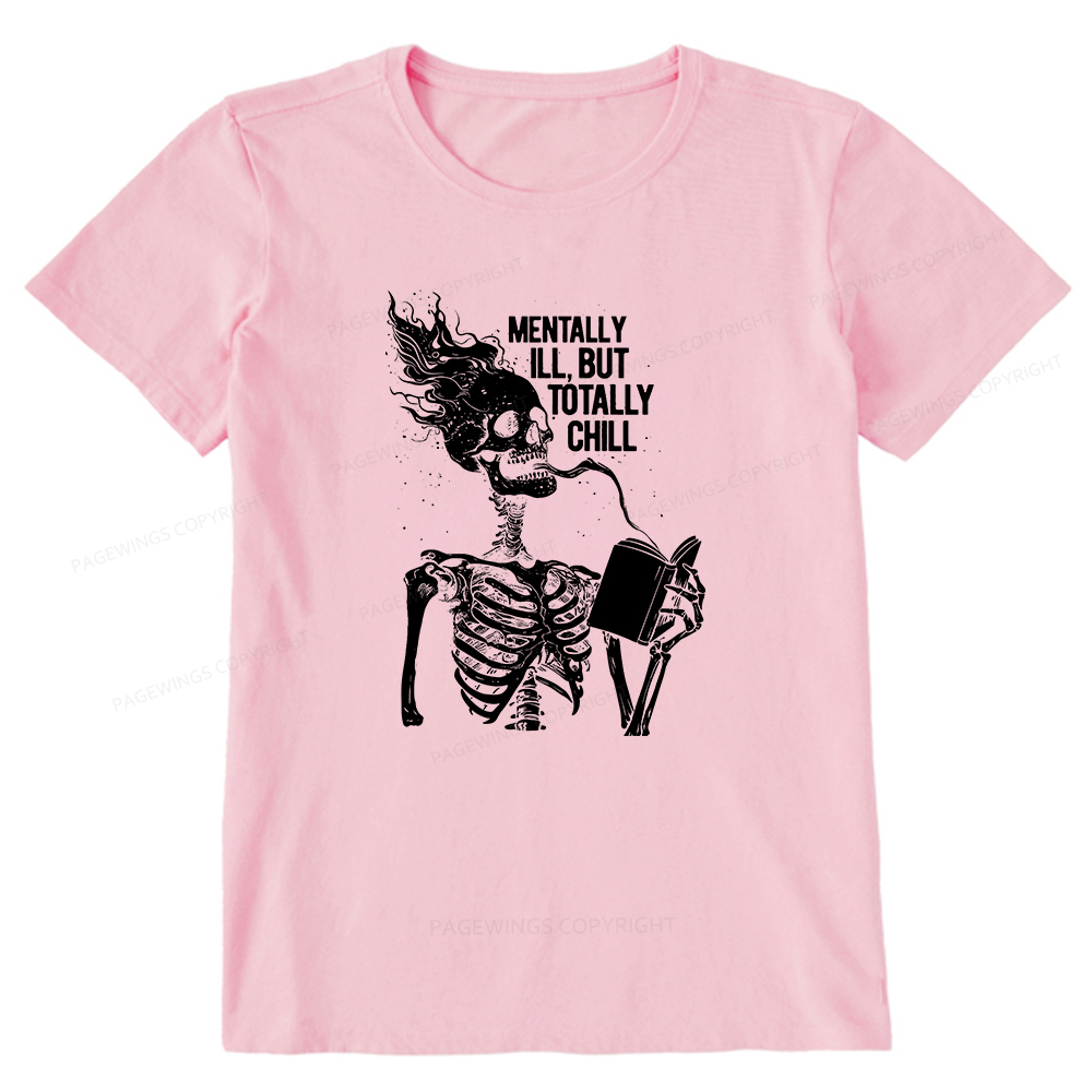 Pagewings Mentally Ill But Totally Chill Unisex Classic T-shirt