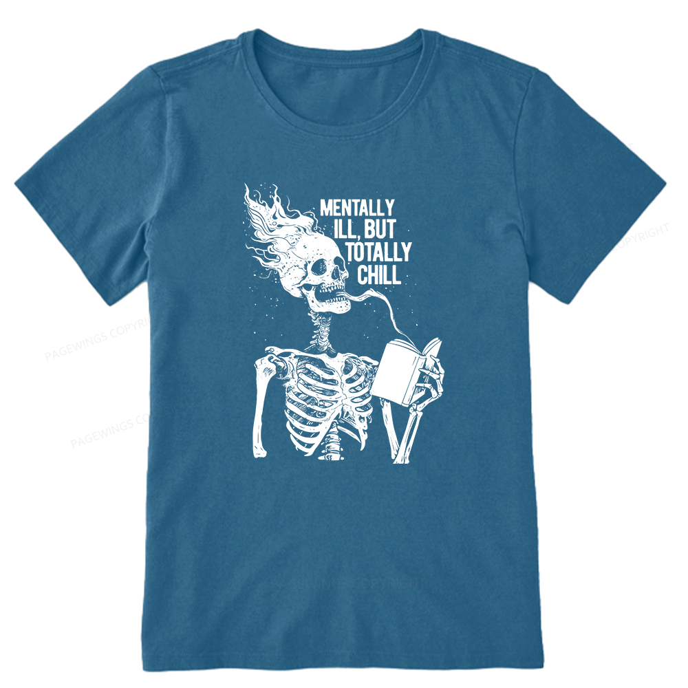Pagewings Mentally Ill But Totally Chill Unisex Classic T-shirt