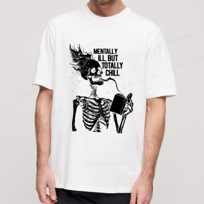 Pagewings Mentally Ill But Totally Chill Unisex Classic T-shirt