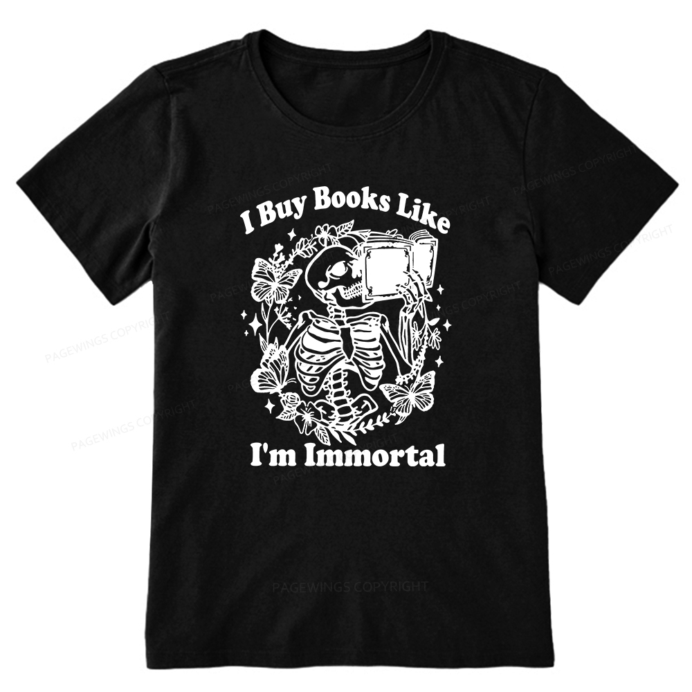 Pagewings I Buy Books Like I'm Immortal Unisex Classic T-shirt