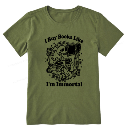 Pagewings I Buy Books Like I'm Immortal Unisex Classic T-shirt