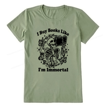 Pagewings I Buy Books Like I'm Immortal Unisex Classic T-shirt