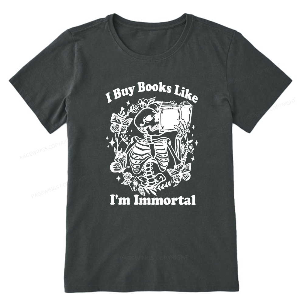 Pagewings I Buy Books Like I'm Immortal Unisex Classic T-shirt